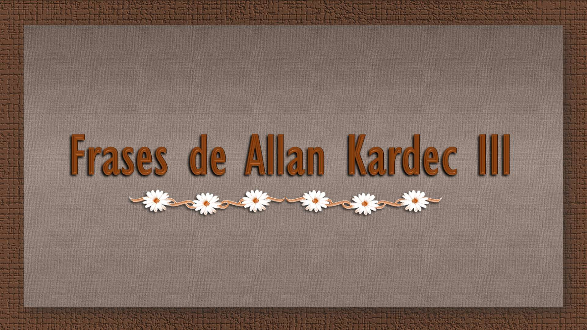 Frases de Allan Kardec  III